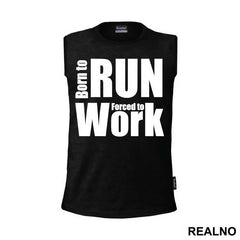 Born To Run, Forced To Work - Trčanje - Running