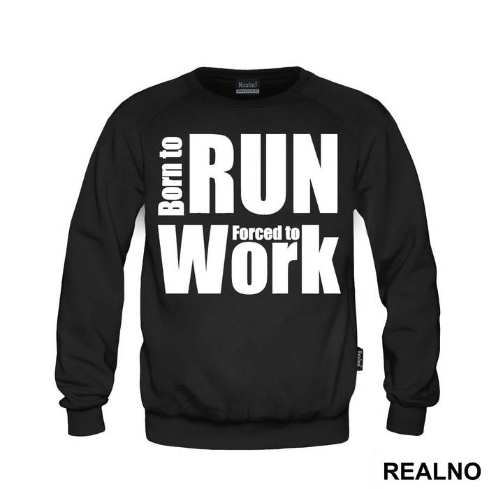 Born To Run, Forced To Work - Trčanje - Running