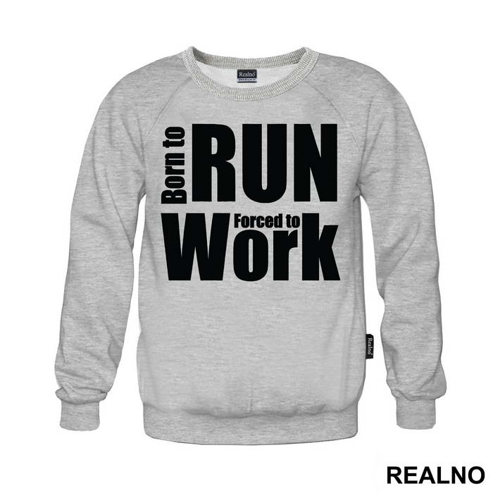 Born To Run, Forced To Work - Trčanje - Running