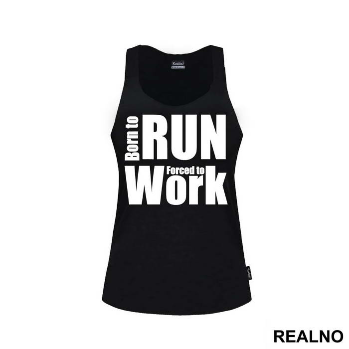 Born To Run, Forced To Work - Trčanje - Running