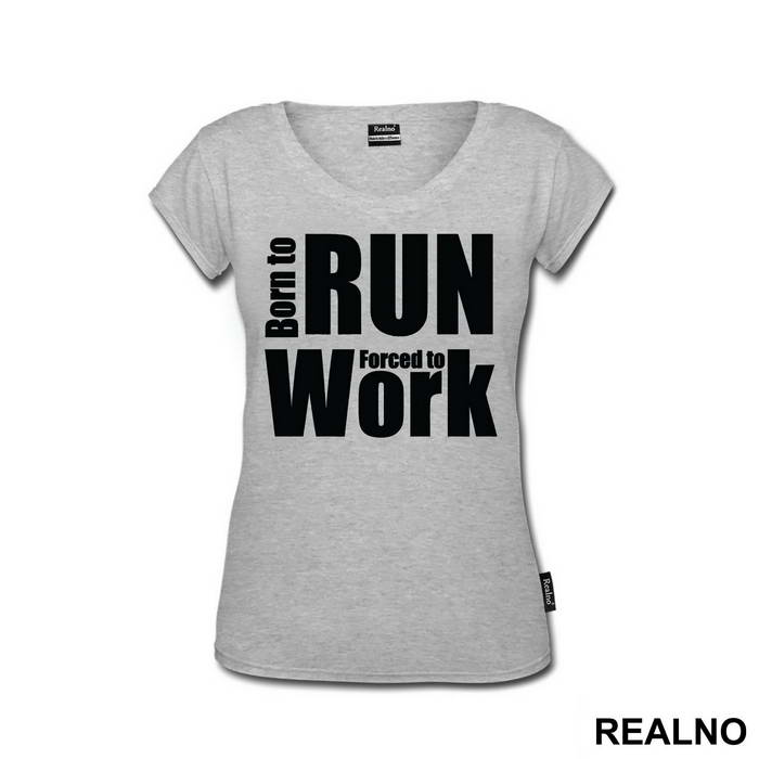 Born To Run, Forced To Work - Trčanje - Running