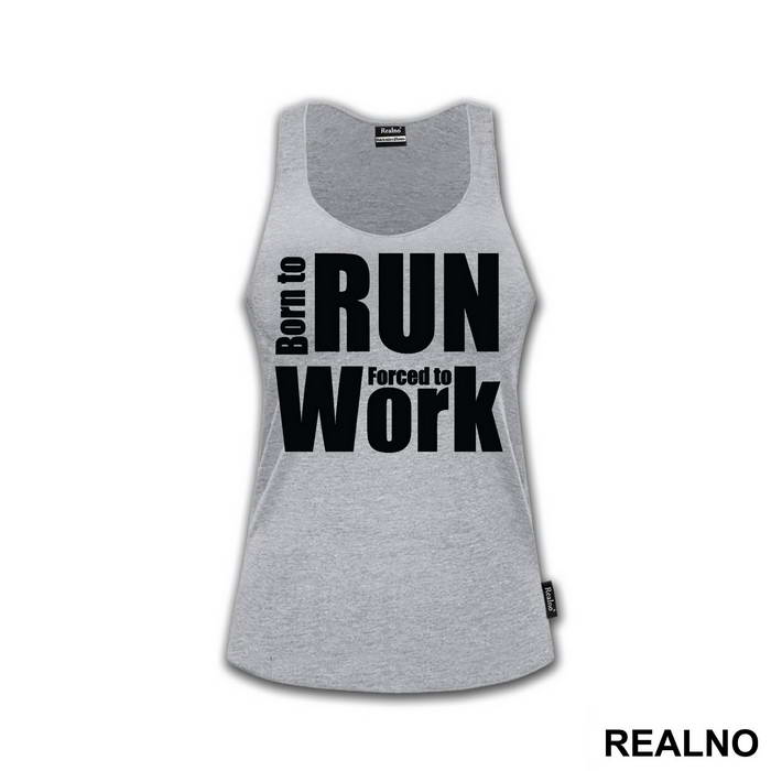 Born To Run, Forced To Work - Trčanje - Running