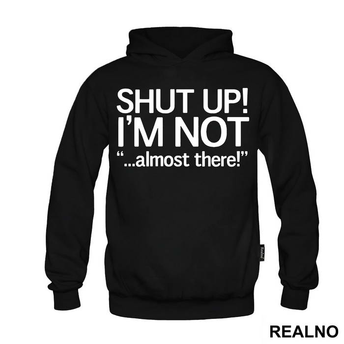 Shut Up! I'm Not Almost There - Trčanje - Running