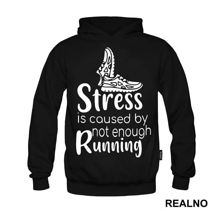 Stress Is Caused By Not Enough Running - Trčanje - Running