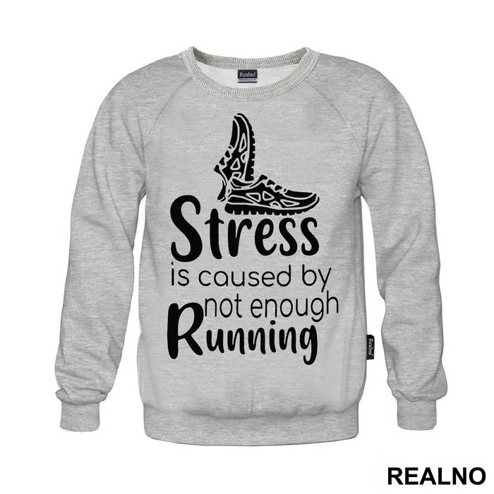 Stress Is Caused By Not Enough Running - Trčanje - Running