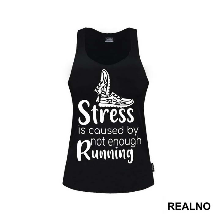 Stress Is Caused By Not Enough Running - Trčanje - Running
