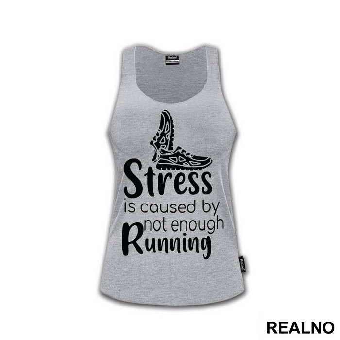 Stress Is Caused By Not Enough Running - Trčanje - Running