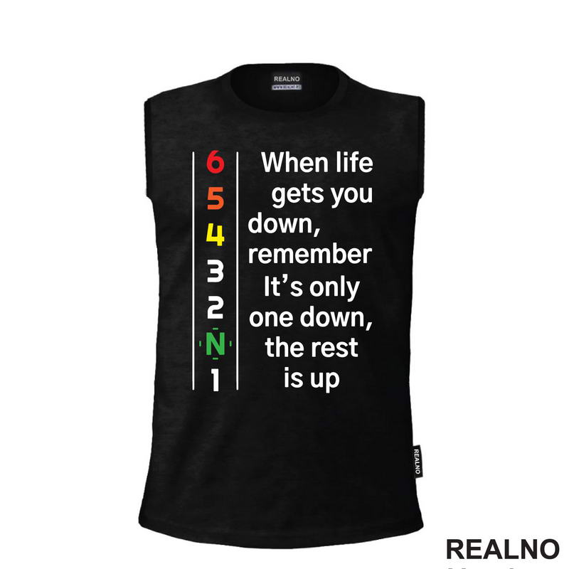 When Life Gets You Down, Remember It's Only One Down, The Rest Is Up - Motori