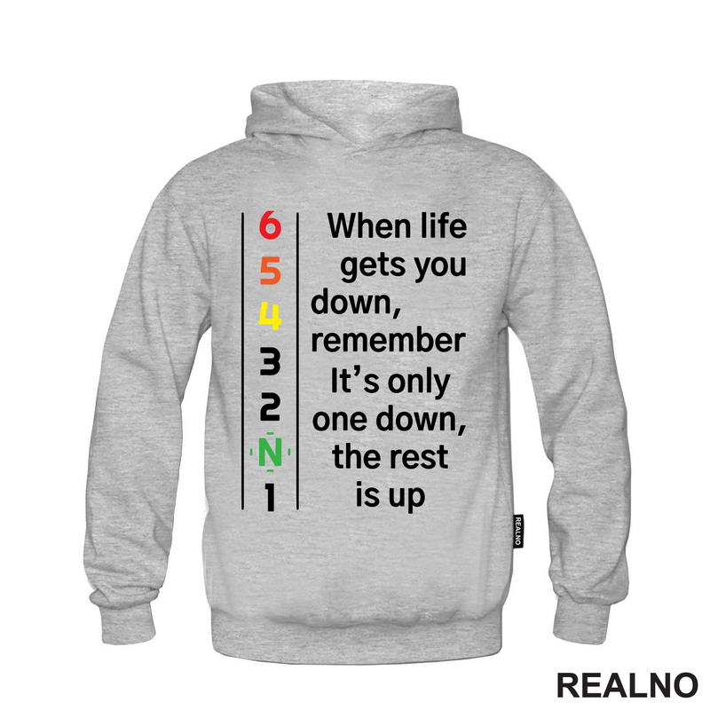 When Life Gets You Down, Remember It's Only One Down, The Rest Is Up - Motori