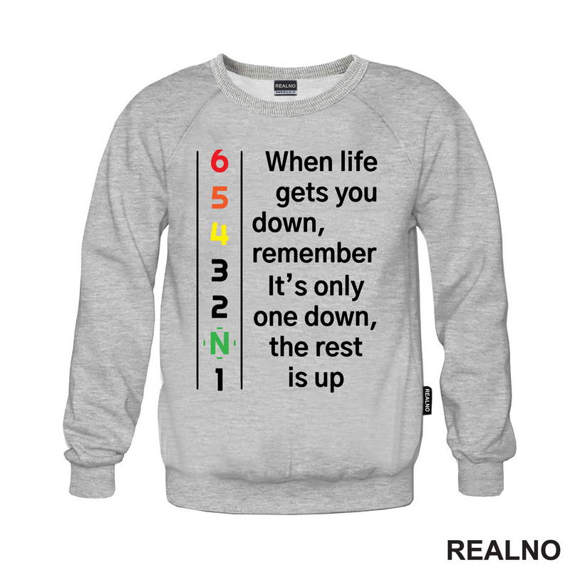 When Life Gets You Down, Remember It's Only One Down, The Rest Is Up - Motori