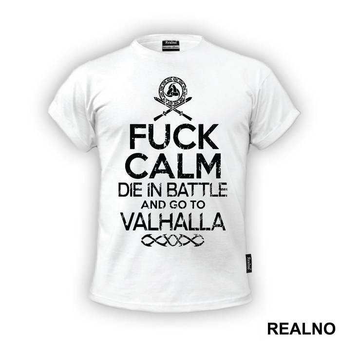 Fuck Calm - Die In Battle And Go To Valhalla - Vikings