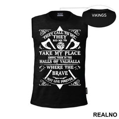 They Call To Me, They Bid To Me, Take My Place Among Them In The Halls Of Valhalla, Where The Brave May Live Forever - Vikings