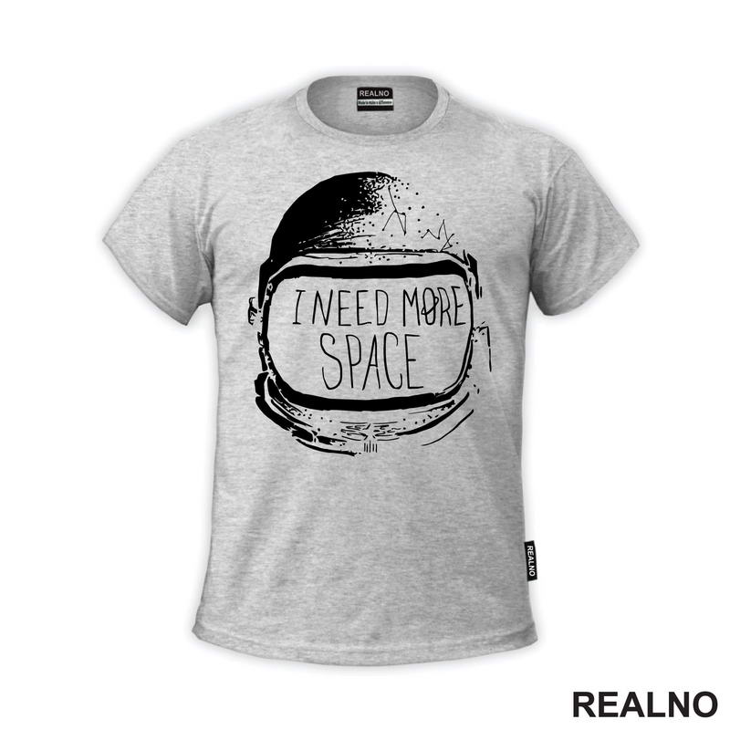 I Need More Space - Astronaut - Space - Svemir
