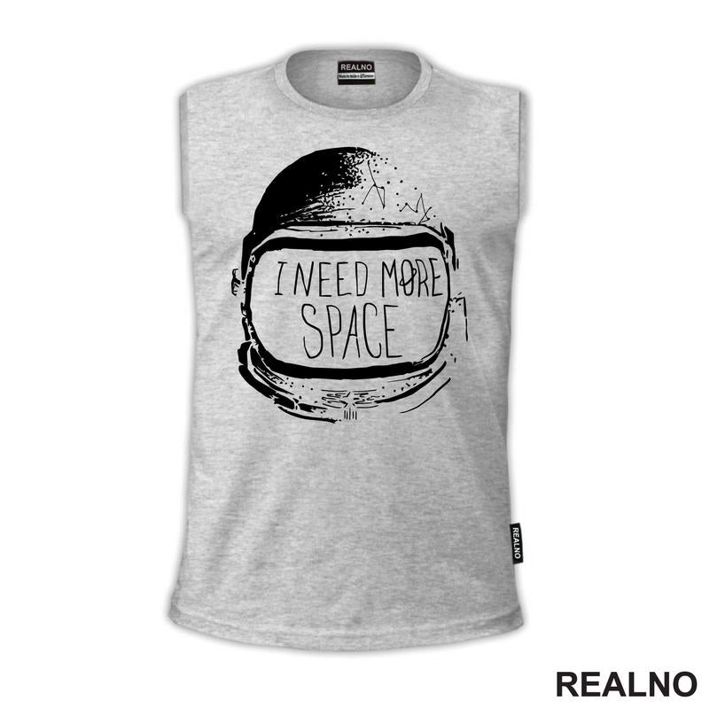 I Need More Space - Astronaut - Space - Svemir
