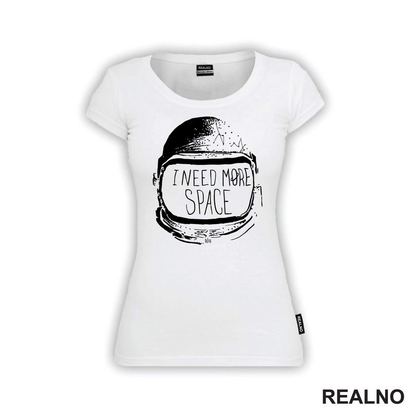 I Need More Space - Astronaut - Space - Svemir
