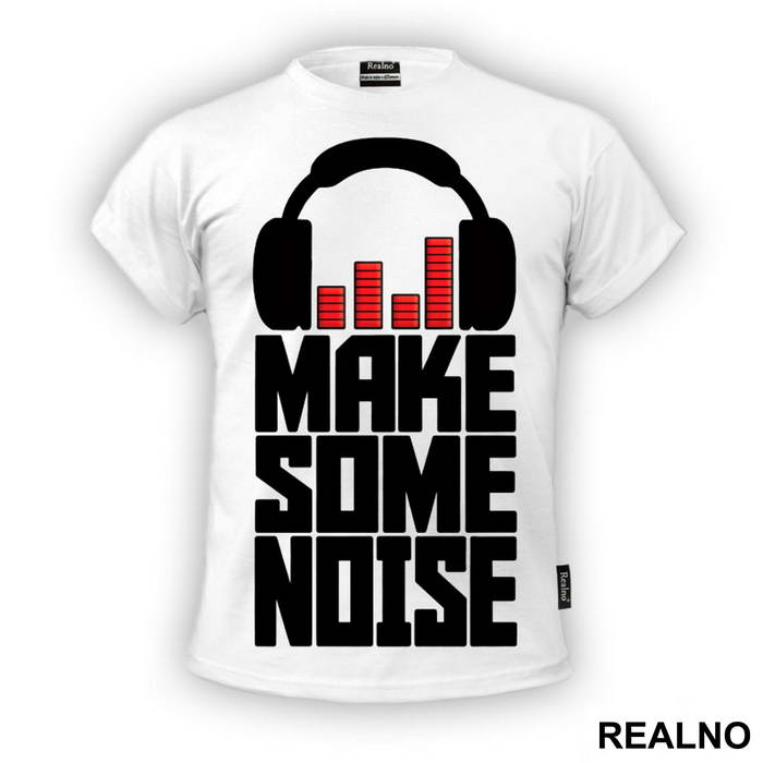 Make Some Noise - Muzika - Majica