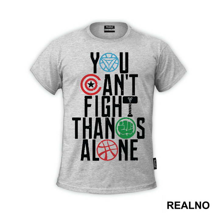 You Can't Fight Thanos Alone - Avengers