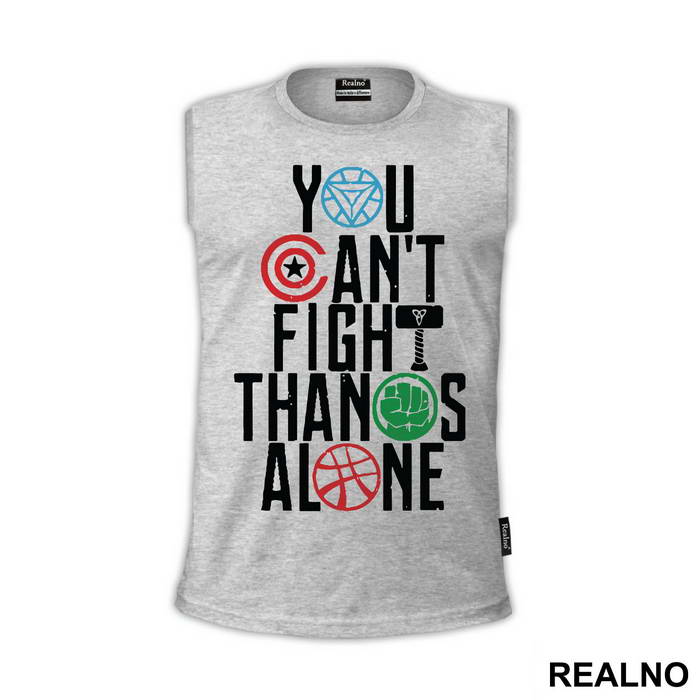 You Can't Fight Thanos Alone - Avengers