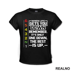 When Life Gets You Down Remeber. It's Only One Down, The Rest Is Up - Lines - Motori