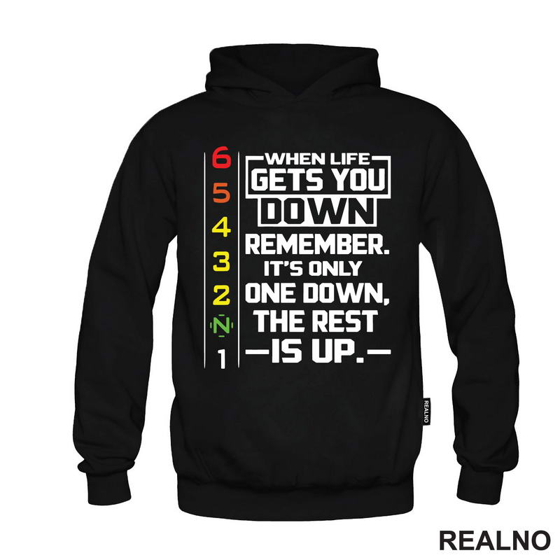When Life Gets You Down Remeber. It's Only One Down, The Rest Is Up - Lines - Motori