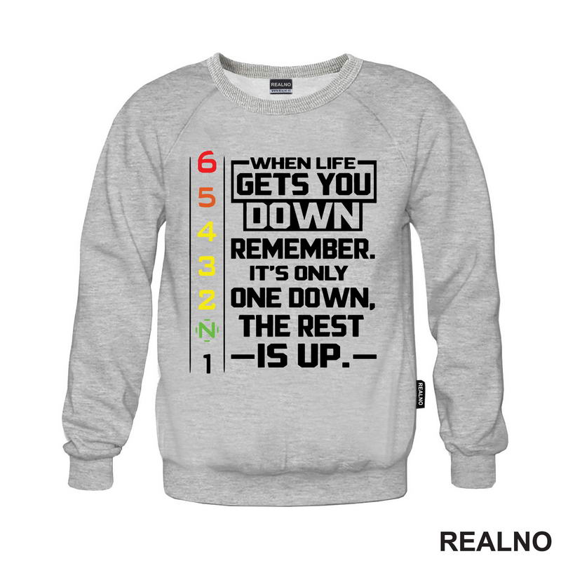 When Life Gets You Down Remeber. It's Only One Down, The Rest Is Up - Lines - Motori