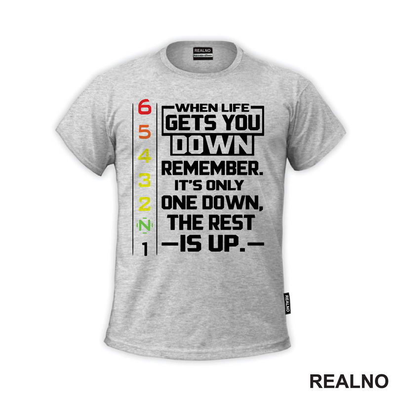 When Life Gets You Down Remeber. It's Only One Down, The Rest Is Up - Lines - Motori