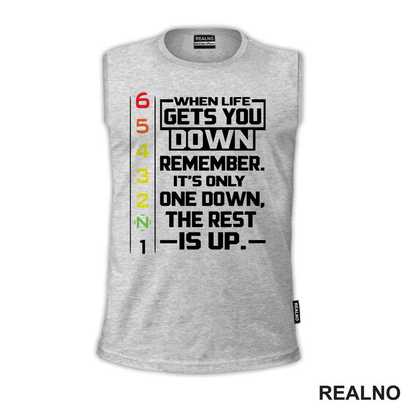 When Life Gets You Down Remeber. It's Only One Down, The Rest Is Up - Lines - Motori