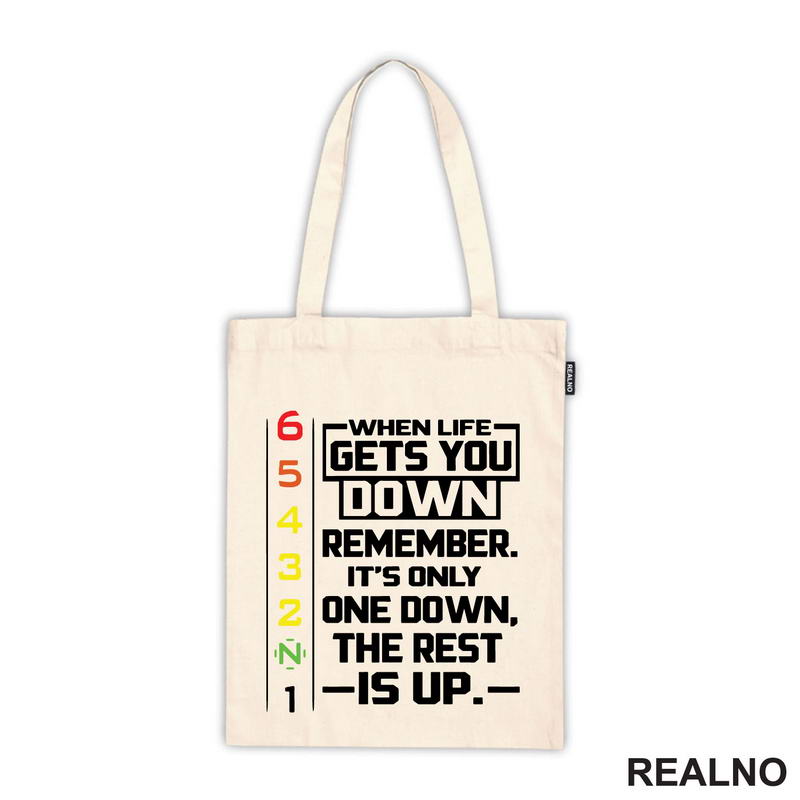 When Life Gets You Down Remeber. It's Only One Down, The Rest Is Up - Lines - Motori