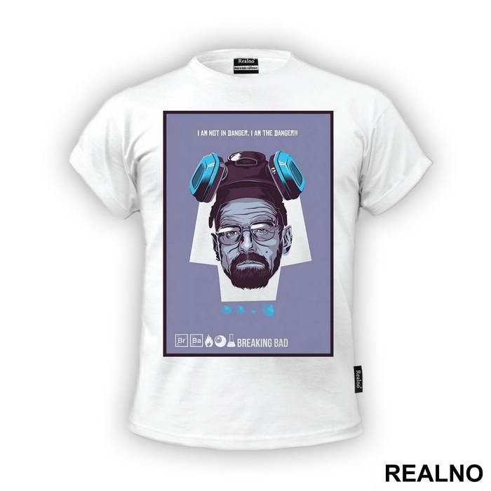 I Am Not In Danger, I Am The Danger - Blue - Breaking Bad
