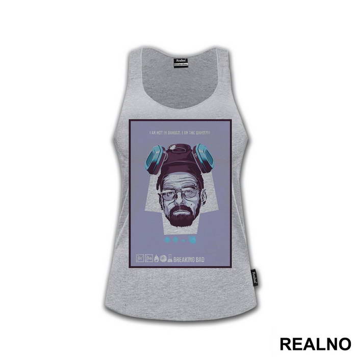 I Am Not In Danger, I Am The Danger - Blue - Breaking Bad
