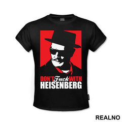 Don't Fuck With Heisenberg - Breaking Bad