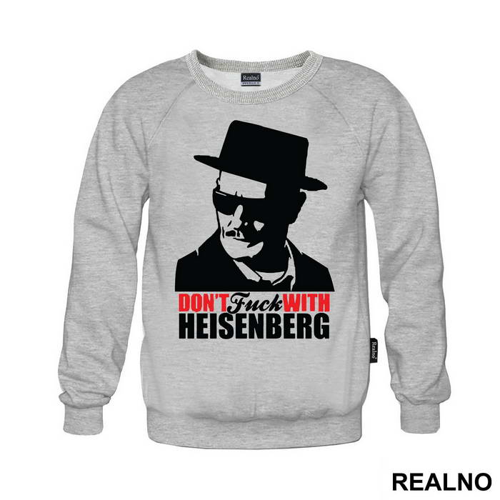 Don't Fuck With Heisenberg - Breaking Bad