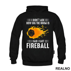 I Didn't Ask How Big The Room Is I Said I Cast Fireball - D&D - Dungeons And Dragons