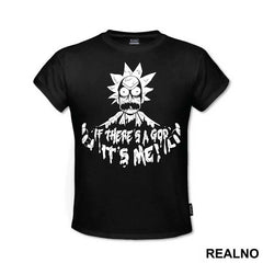 If There Is A God, It's Me - Rick And Morty
