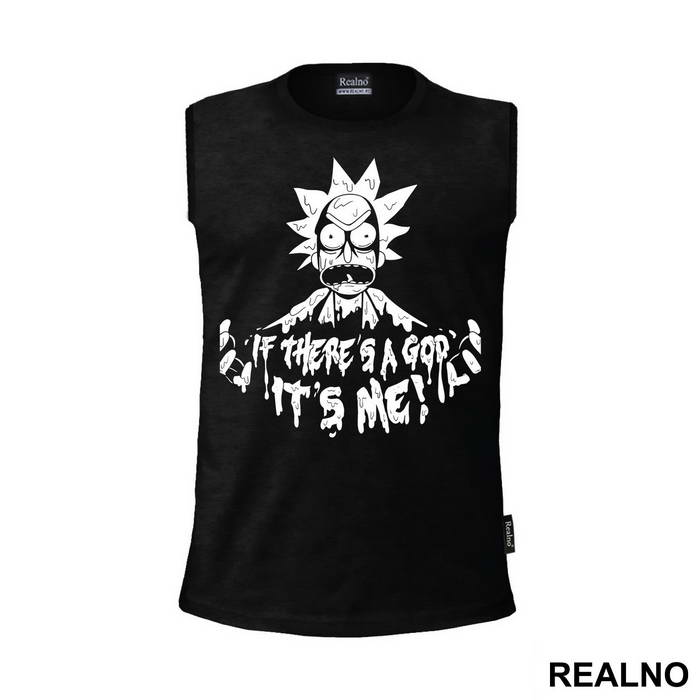 If There Is A God, It's Me - Rick And Morty