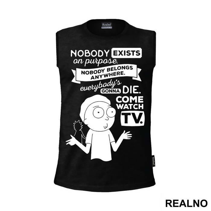Nobody Exists On Purpose, Nobody Belongs Anywhere, Everybody's Going To Die. Come Watch TV - Outline - Rick And Morty