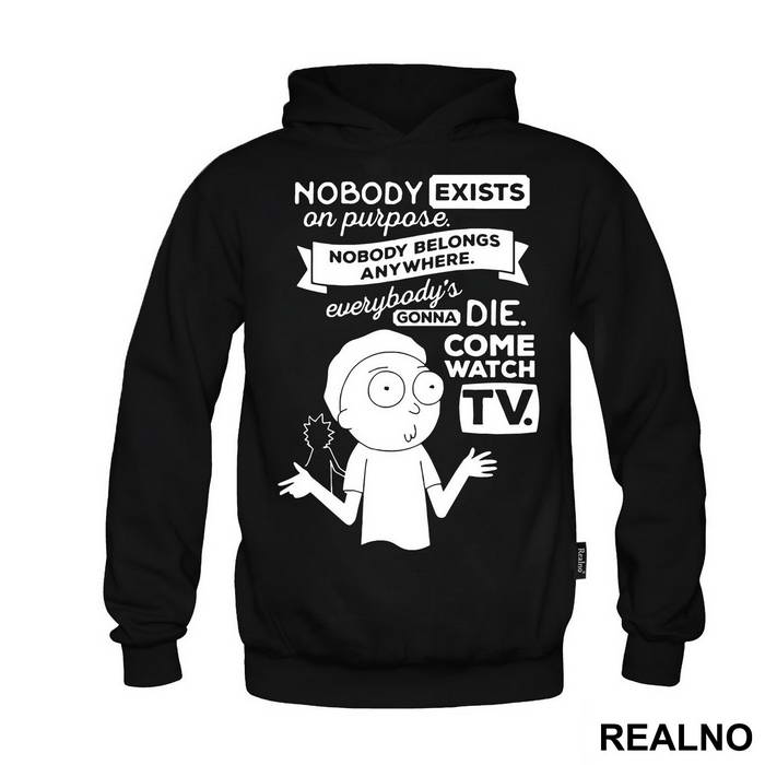 Nobody Exists On Purpose, Nobody Belongs Anywhere, Everybody's Going To Die. Come Watch TV - Outline - Rick And Morty