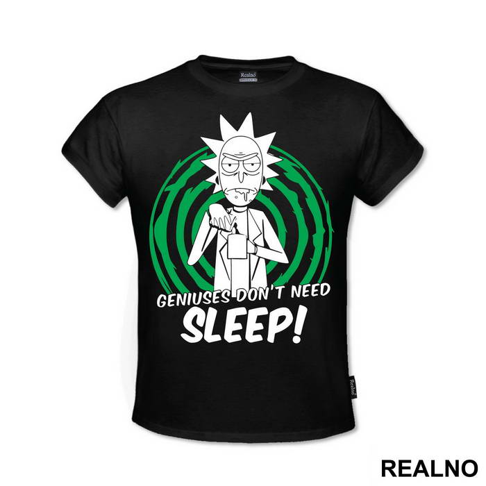 Geniuses Don't Need Sleep - Rick And Morty