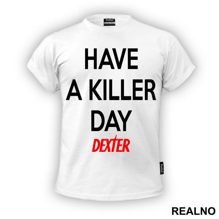 Have a Killer Day - Dexter - Majica