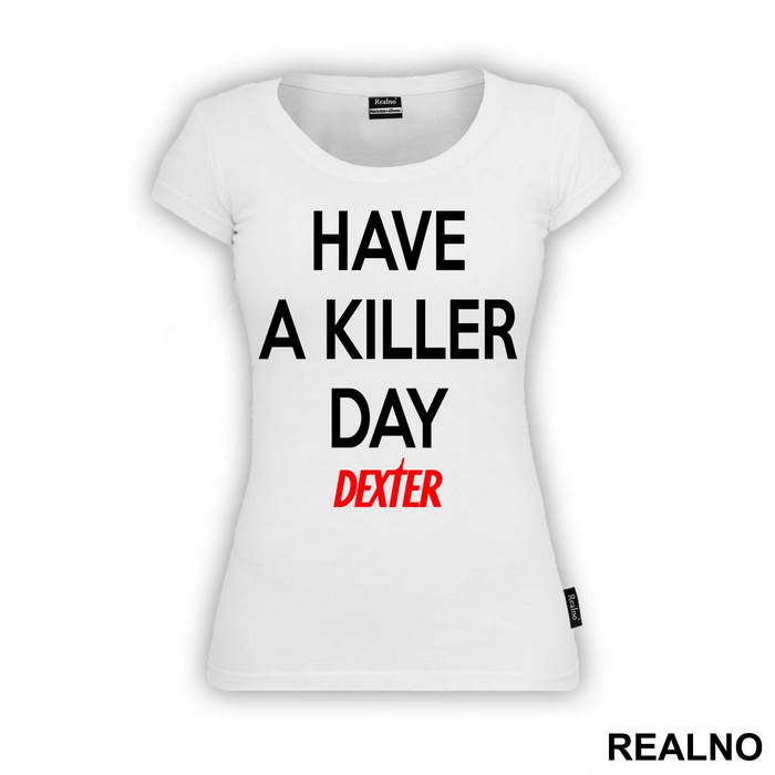 Have a Killer Day - Dexter - Majica