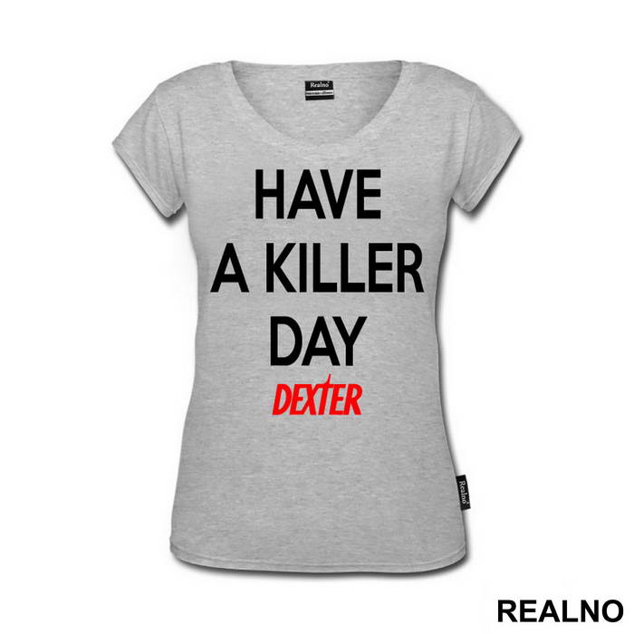 Have a Killer Day - Dexter - Majica