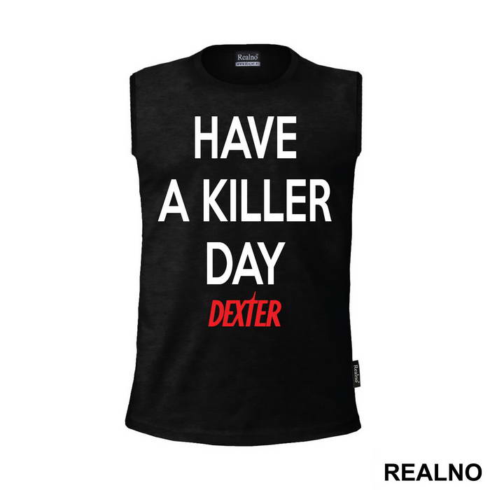 Have a Killer Day - Dexter - Majica