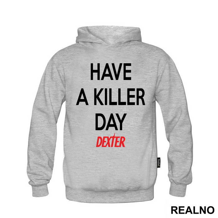 Have a Killer Day - Dexter - Majica