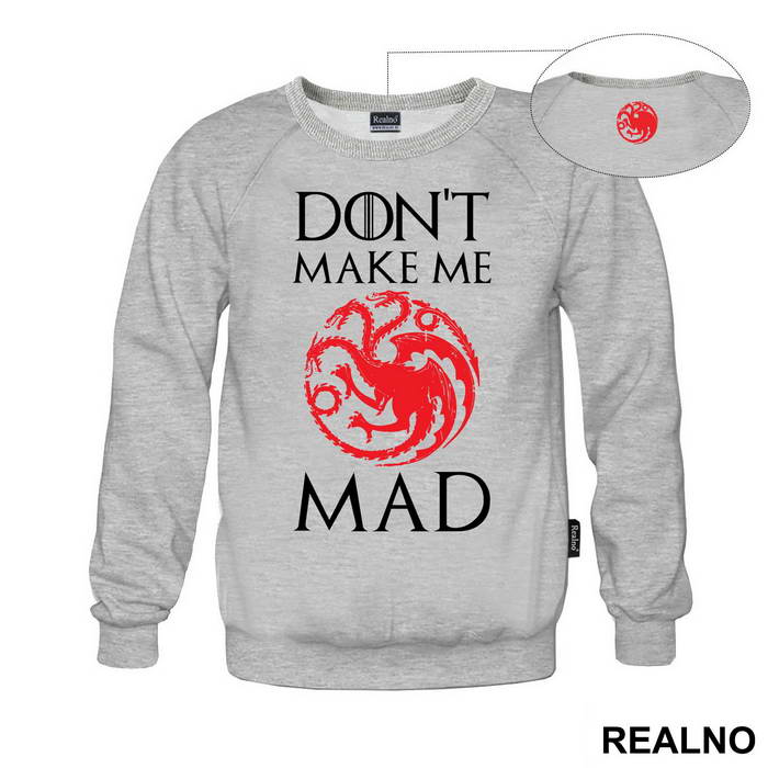 Don't Make Me Mad - Targaryen - Game Of Thrones - GOT