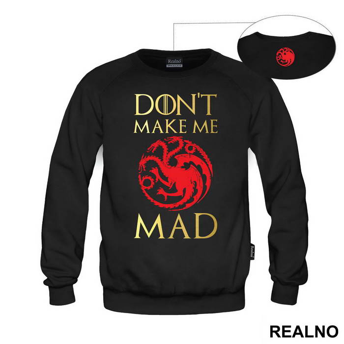 Don't Make Me Mad - Targaryen - Game Of Thrones - GOT