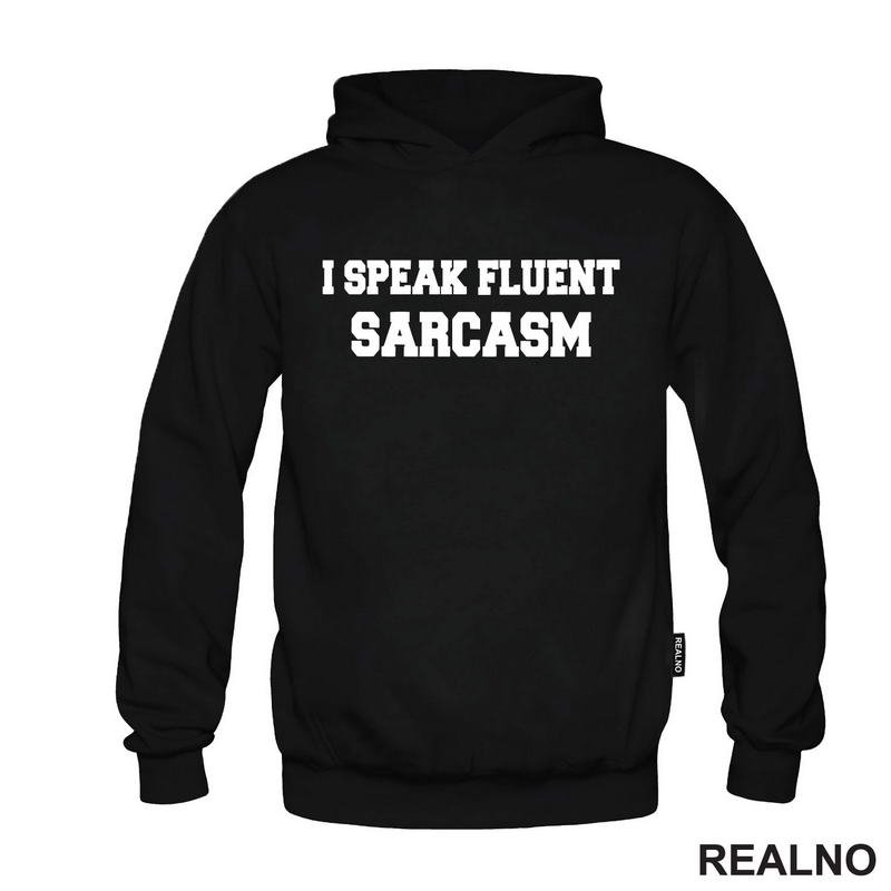 I Speak Fluent Sarcasm - Humor