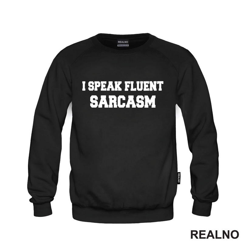 I Speak Fluent Sarcasm - Humor