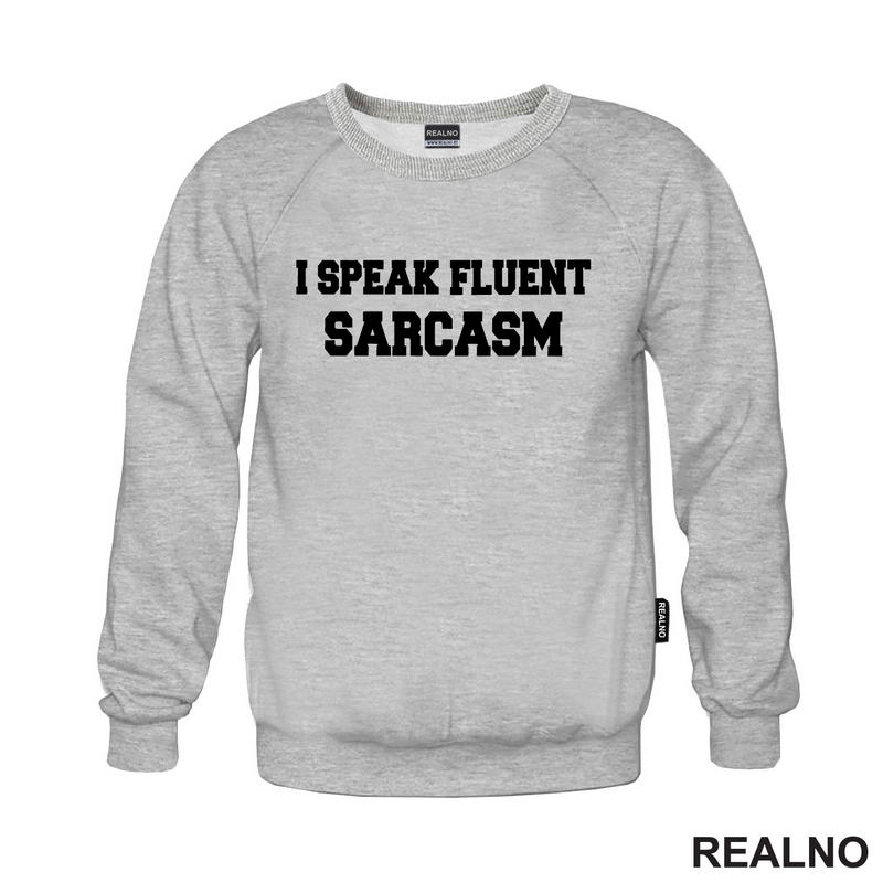 I Speak Fluent Sarcasm - Humor
