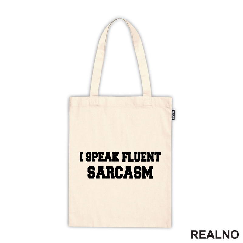 I Speak Fluent Sarcasm - Humor