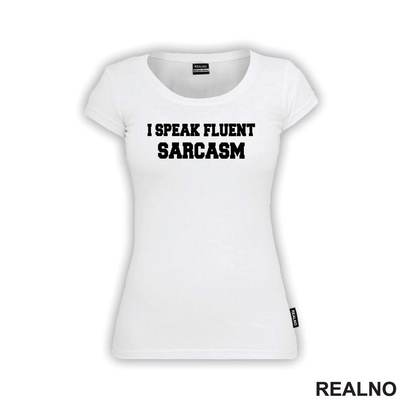 I Speak Fluent Sarcasm - Humor